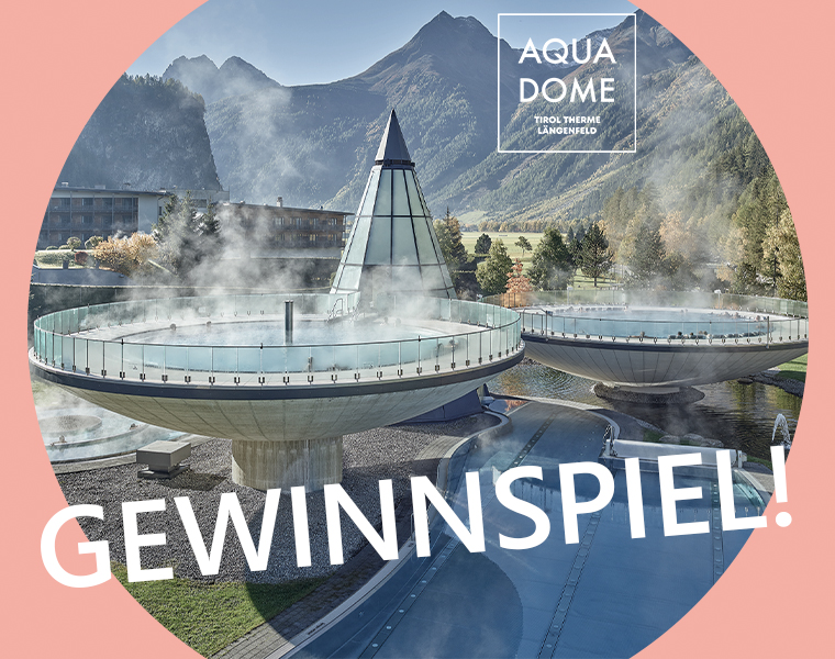 Aqua Dome in Tirol mit Schriftzug Gewinnspiel, thermales Spa, heiße Quellen, runde Becken, Dachpyramide Pool, Wasser-Attraktion